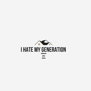 I Hate My Generation