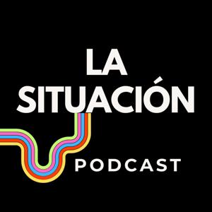 La Situación Podcast
