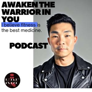 AWAKEN THE WARRIOR IN YOU WITH EDISON HO