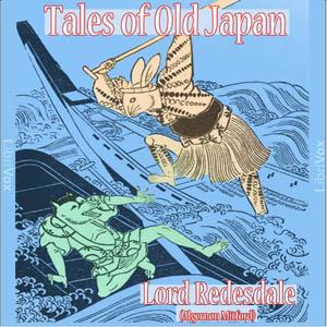 Tales of Old Japan by Lord Redesdale (1837 - 1916)