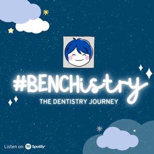 #BENCHistry: The Dentistry Journey
