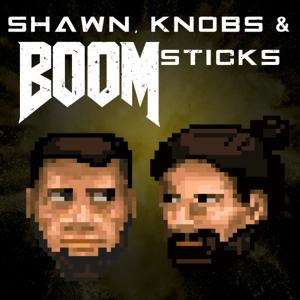 Shawn, Knobs & Boomsticks