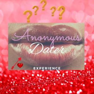 Anonymous Dater Experience