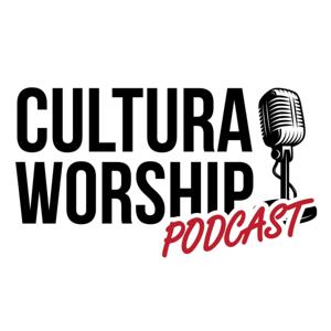 Cultura Worship Podcast