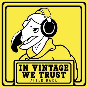In Vintage We Trust After Dark