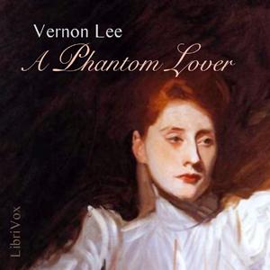 Phantom Lover, A by Vernon Lee (1856 - 1935)