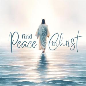Find Peace in Christ