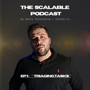 The Scalable Podcast (By Henry Fortunatow)