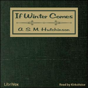 If Winter Comes by A. S. M. Hutchinson (1879 - 1971)