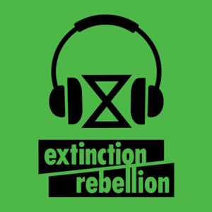 Extinction Rebellion Podcast by Extinction Rebellion Podcast