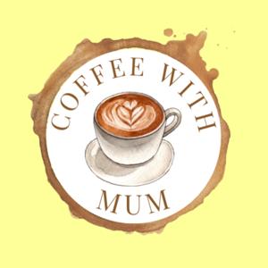 Coffee with Mum! Real talk with Jennifer Albert