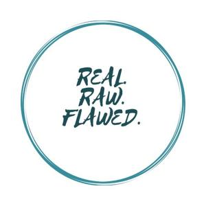 Real, Raw & Flawed