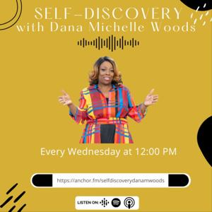 Self-Discovery with Dana Michelle Woods