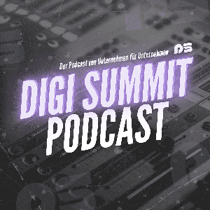 Digi Summit - der Podcast zur Konferenz
