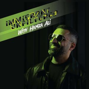 Immigrant Unfiltered with Hamza Ali