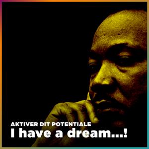 I have a dream