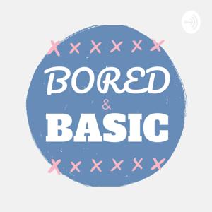 Bored & Basic