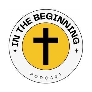 In The Beginning Podcast