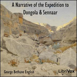 Narrative of the Expedition to Dongola and Sennaar, A by George Bethune English (1787 - 1828)