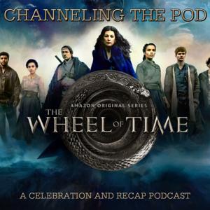 Channeling The Pod: A Wheel of Time Celebration and Recap Podcast