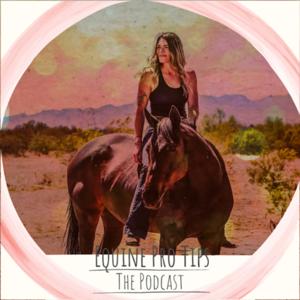 EQUINE PRO TIPS: The Podcast