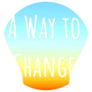 A Way to Change