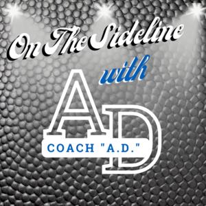 On The Sideline With Coach "A.D."
