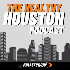 The Healthy Houston Podcast