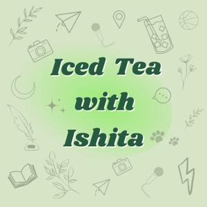 Iced Tea with Ishita