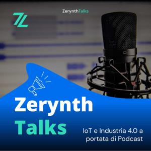 #ZerynthTalks: IoT e Industria 4.0 a portata di Podcast
