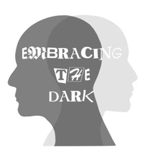 Embracing the Dark: A Mental Health Podcast
