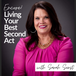 Encore! Living Your Best Second Act