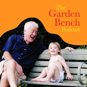 The Garden Bench Podcast