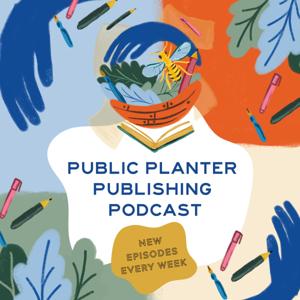 Public Planter Publishing Podcast