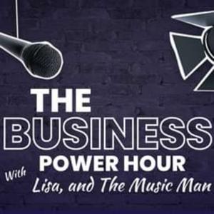 The Business Power Hour With Lisa and the Music Man