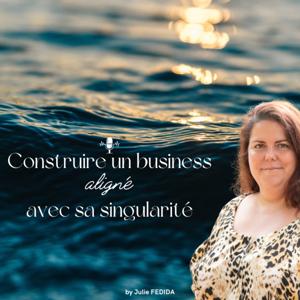 Construire un business aligné avec ses sa singularité