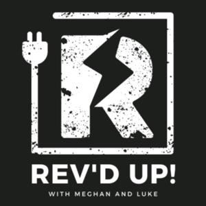 Rev'd Up! With Meghan and Luke