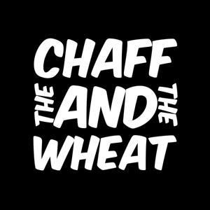 The Chaff and The Wheat
