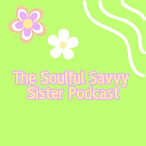The Soulful Savvy Sister