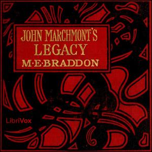 John Marchmont's Legacy by Mary Elizabeth Braddon (1835 - 1915)