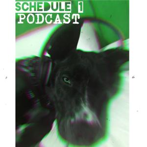 Schedule 1 Podcast