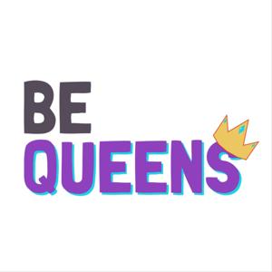 Be Queens