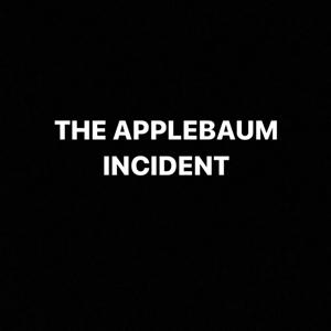 THE APPLEBAUM INCIDENT