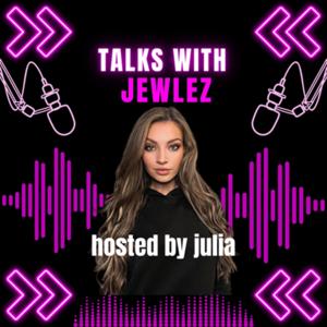 Talks With Jewlez