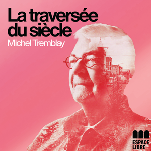 La traversée du siècle