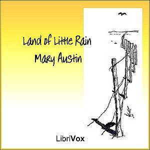 Land of Little Rain, The by Mary Hunter Austin (1868 - 1934)