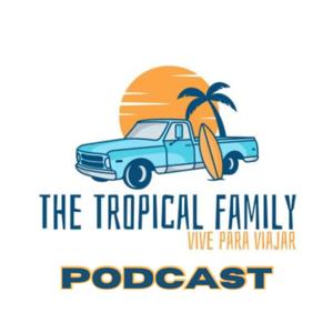 The Tropical Family Podcast