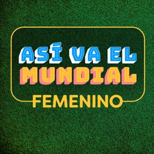 Así va el Mundial Femenino