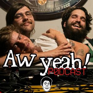 Aw Yeah! Podcast