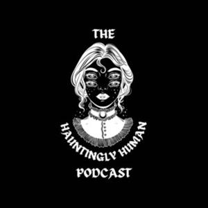 The Hauntingly Human podcast